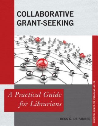Knjiga Collaborative Grant-Seeking Bess G. De Farber