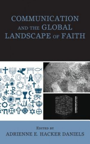 Книга Communication and the Global Landscape of Faith Adrienne E. Hacker Daniels