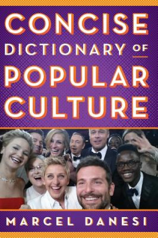 Knjiga Concise Dictionary of Popular Culture Marcel Danesi