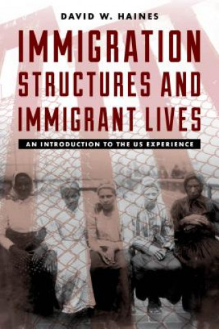 Buch Immigration Structures and Immigrant Lives David W. Haines