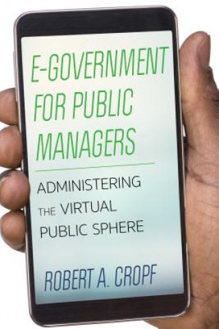 Knjiga E-Government for Public Managers Robert A. Cropf