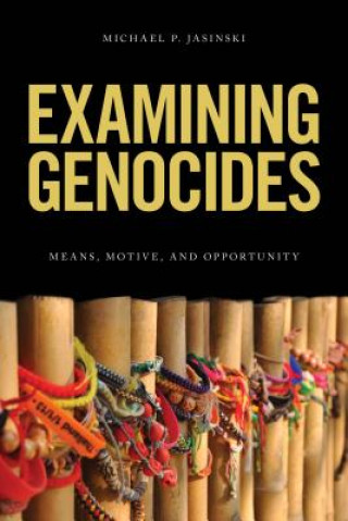 Carte Examining Genocides Michael P. Jasinski