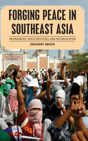 Carte Forging Peace in Southeast Asia Zachary Abuza