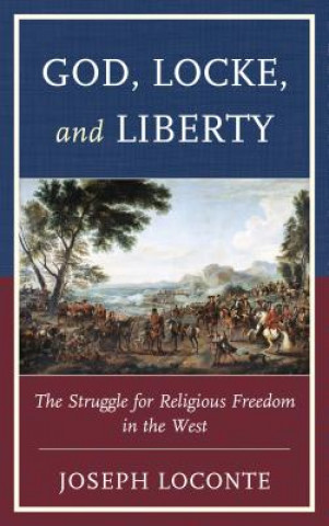 Könyv God, Locke, and Liberty Joseph Loconte