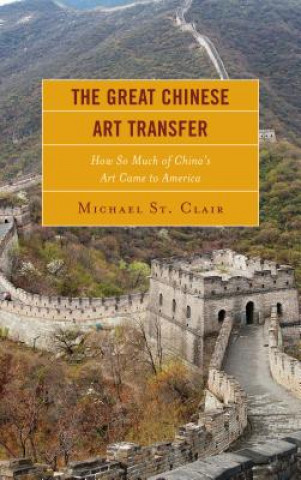 Книга Great Chinese Art Transfer Michael St. Clair