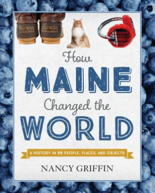 Kniha How Maine Changed the World Nancy Griffin