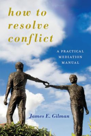 Książka How to Resolve Conflict James E. Gilman