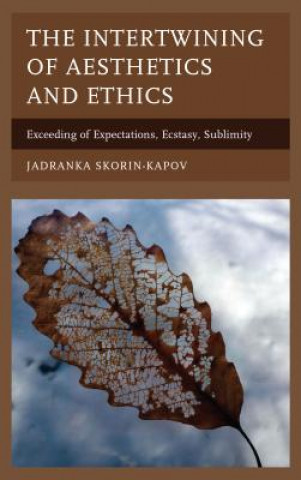 Kniha Intertwining of Aesthetics and Ethics Jadranka Skorin-Kapov