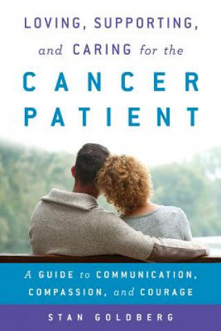Carte Loving, Supporting, and Caring for the Cancer Patient Stan Goldberg