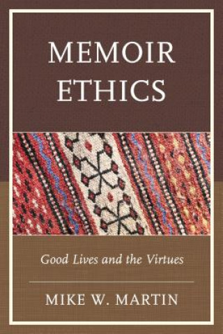 Kniha Memoir Ethics Mike W. Martin