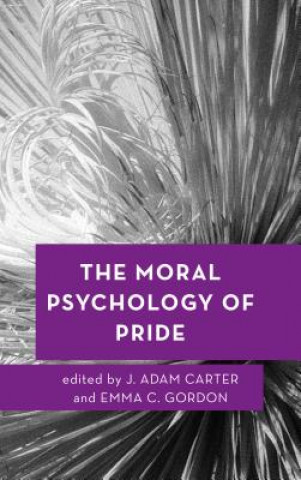Kniha Moral Psychology of Pride J. Adam Carter
