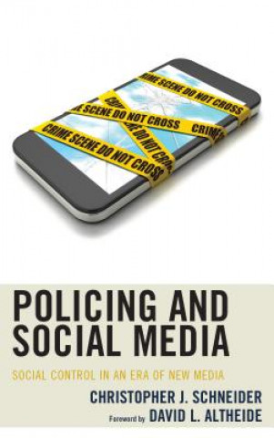 Könyv Policing and Social Media Dr. Christopher J. Schneider