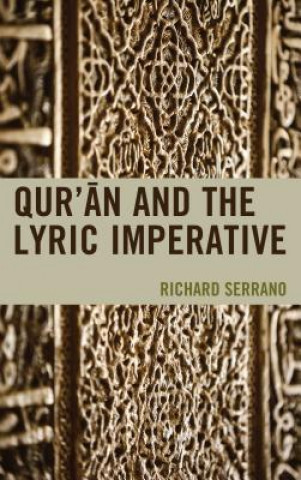 Kniha Qur'an and the Lyric Imperative Richard Serrano