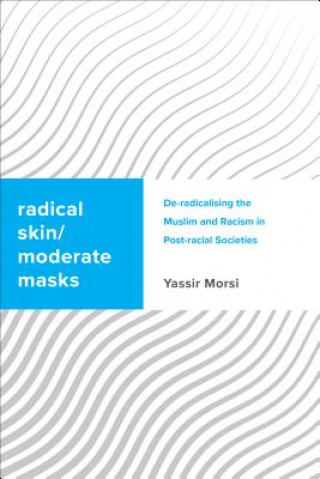 Kniha Radical Skin, Moderate Masks Yassir Morsi