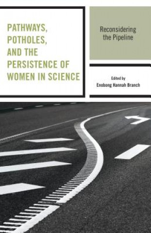 Książka Pathways, Potholes, and the Persistence of Women in Science Enobong Hannah Branch