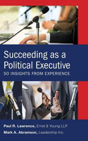 Knjiga Succeeding as a Political Executive Mark A. Abramson