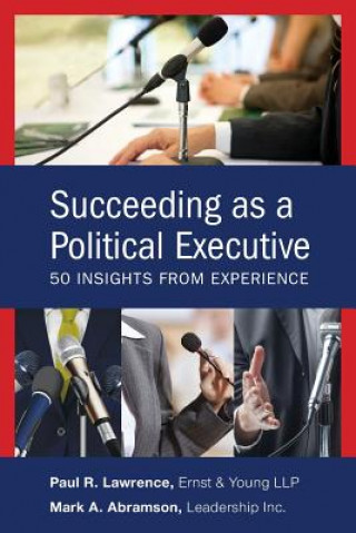 Kniha Succeeding as a Political Executive Mark A. Abramson