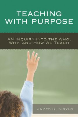 Book Teaching with Purpose James D. Kirylo