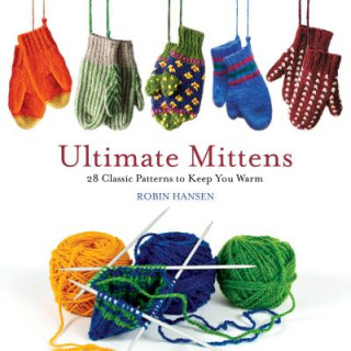 Könyv Ultimate Mittens Robin Hansen
