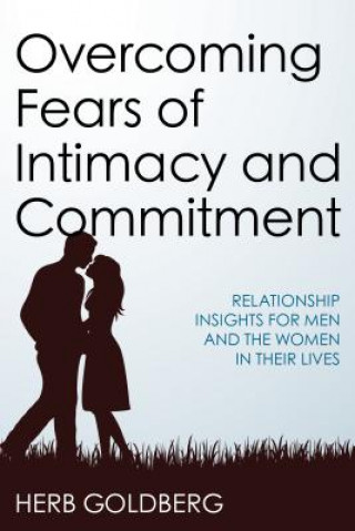 Book Overcoming Fears of Intimacy and Commitment Herb Goldberg