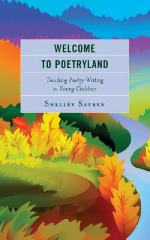Könyv Welcome to Poetryland Shelley Savren