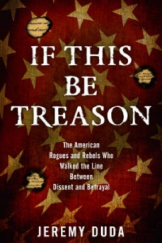 Book If This Be Treason Jeremy Duda