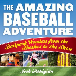 Kniha Amazing Baseball Adventure Josh Pahigian