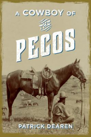 Könyv Cowboy of the Pecos Patrick Dearen