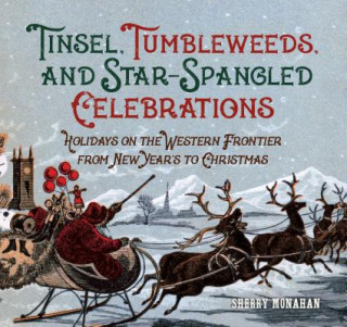 Book Tinsel, Tumbleweeds, and Star-Spangled Celebrations Sherry Monahan