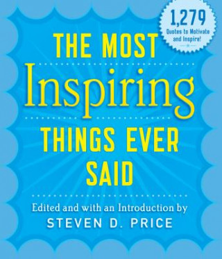 Carte Most Inspiring Things Ever Said Steven Price