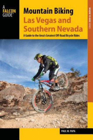 Book Mountain Biking Las Vegas and Southern Nevada Paul W. Papa