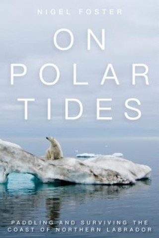 Kniha On Polar Tides Nigel Foster