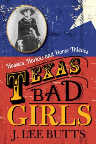 Książka Texas Bad Girls J. Lee Butts