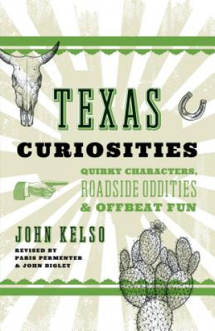 Kniha Texas Curiosities John Kelso