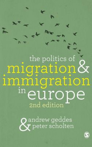 Könyv Politics of Migration and Immigration in Europe Andrew Geddes