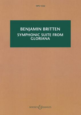Tiskovina Symphonic Suite from "Gloriana", Op.53a Benjamin Britten