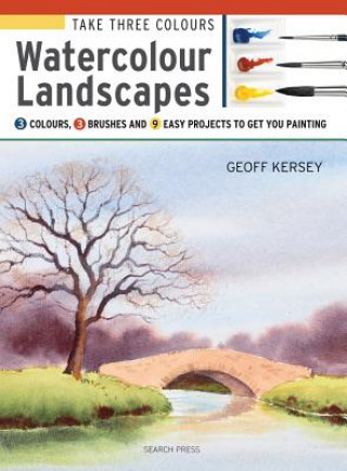 Book Take Three Colours: Watercolour Landscapes Geoff Kersey