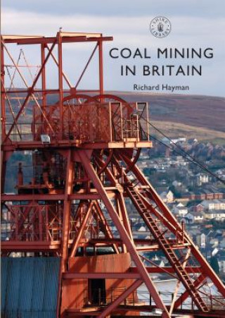 Kniha Coal Mining in Britain Richard Hayman