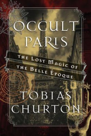 Kniha Occult Paris Tobias Churton