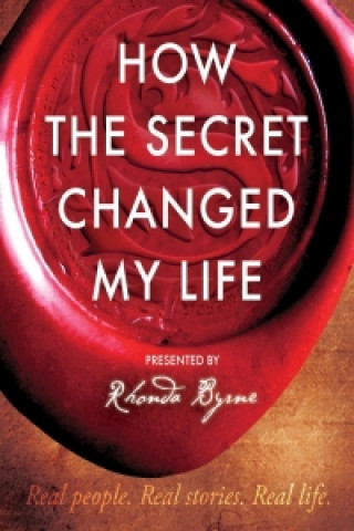 Knjiga How The Secret Changed My Life Rhonda Byrne