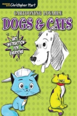 Kniha Cartooning Lovable Dogs & Cats Christopher Hart
