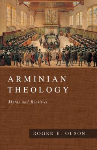 Kniha Arminian Theology - Myths and Realities Roger E Olson