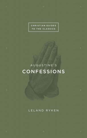 Knjiga Augustine's Confessions Leland Ryken