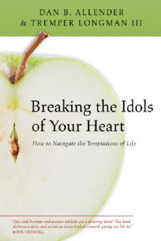 Kniha Breaking the Idols of Your Heart Allender