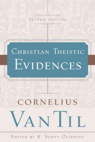 Kniha Christian Theistic Evidences Cornelius Van Til