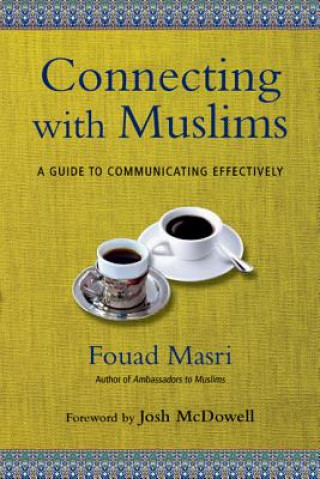 Kniha Connecting with Muslims - A Guide to Communicating Effectively Fouad Masri