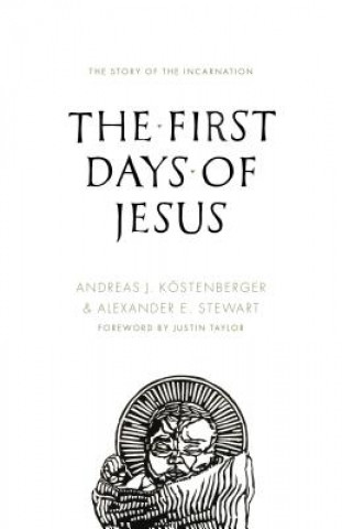 Könyv First Days of Jesus Andreas J. Kostenberger