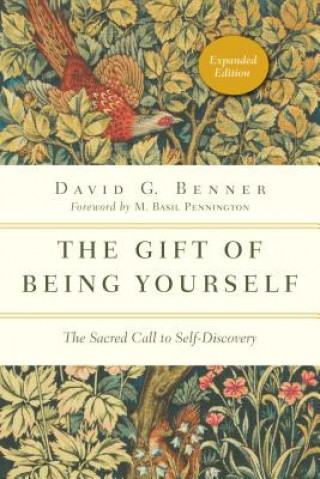 Carte Gift of Being Yourself - The Sacred Call to Self-Discovery David G Benner