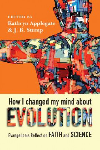 Kniha How I Changed My Mind about Evolution Kathryn Applegate