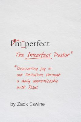 Könyv Imperfect Pastor Zack Eswine